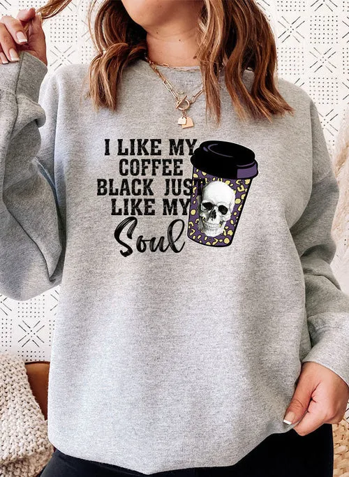 Black Coffee Like My Soul Sweat Shirt