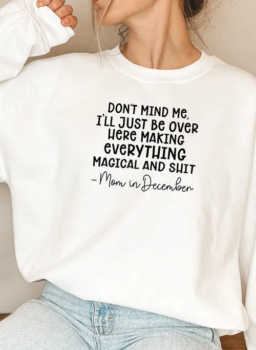 DONT MIND ME Sweat Shirt