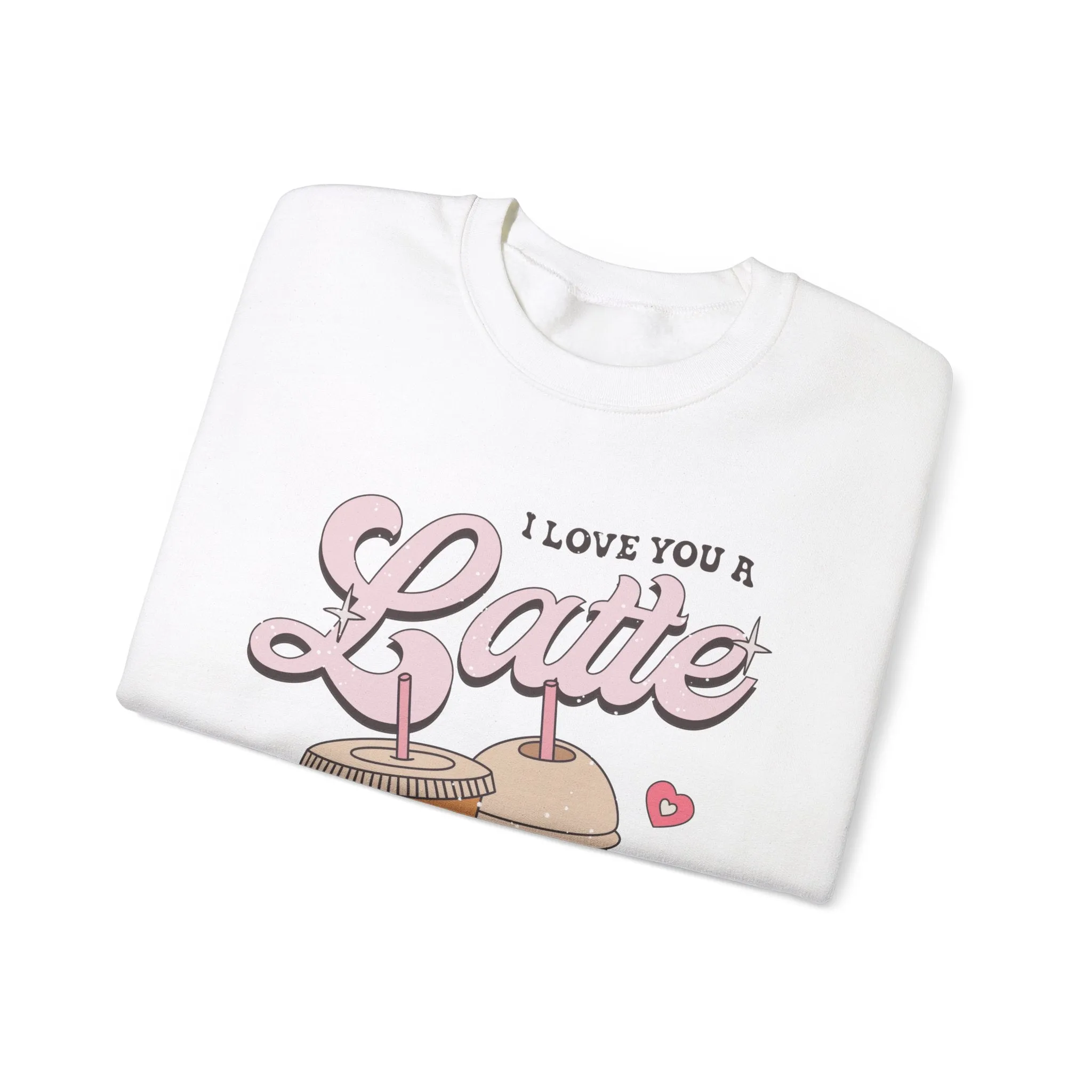 I Love You a Latte Crewneck Sweatshirt